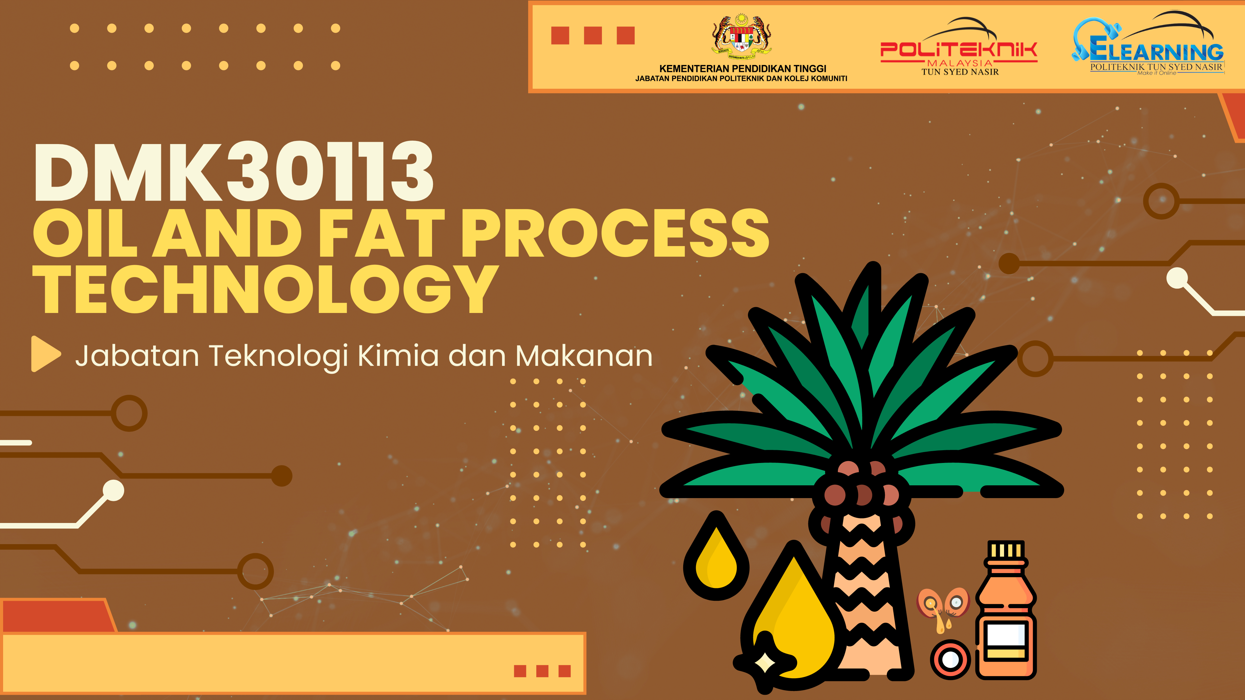 DMK30113-OIL AND FAT PROCESS TECHNOLOGY